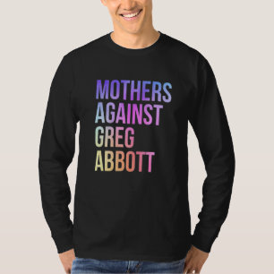 Mor mot Greg Abbott Texas Anti Abbott 1 T Shirt
