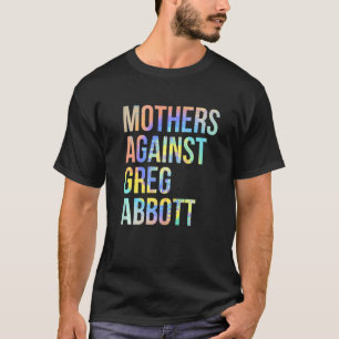 Mor mot Greg Abbott Texas Anti Abbott Tie T Shirt