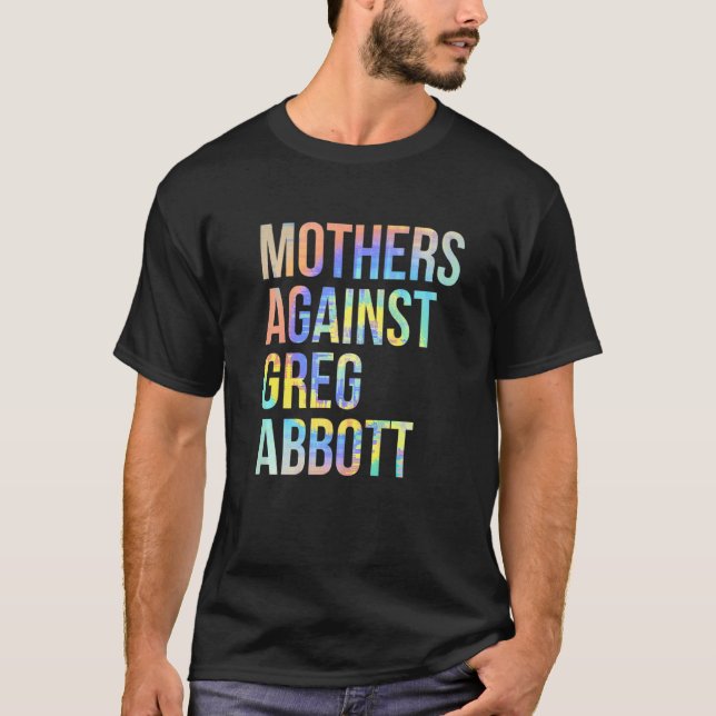 Mor mot Greg Abbott Texas Anti Abbott Tie T Shirt (Framsida)