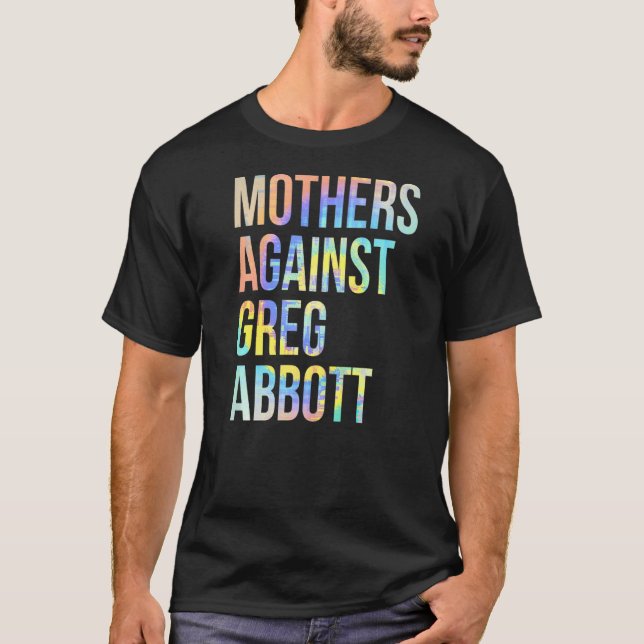 Mor mot Greg Abbott Texas Anti Abbott Tie T Shirt (Framsida)