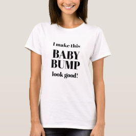 Mor ska jag få BABY att se bra ut! T Shirt