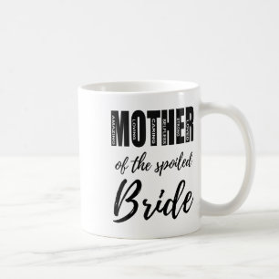 Mor till bortskämd brud Rolig mamma bröllopsrepeti Kaffemugg