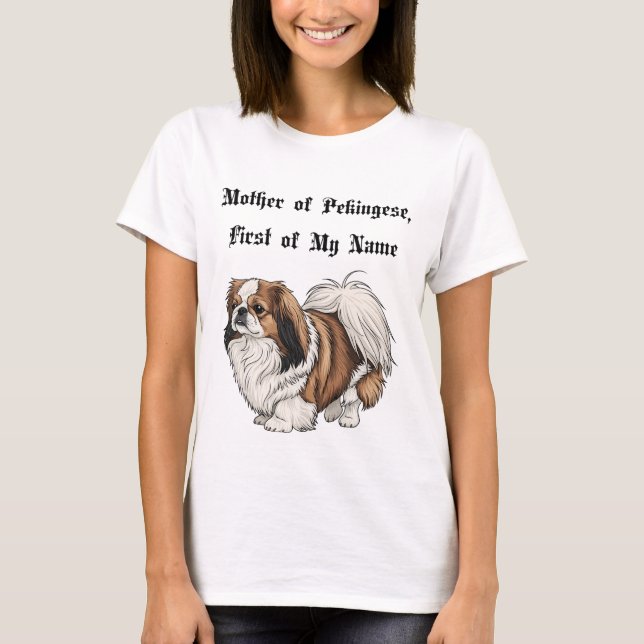 Mor till Pekingese, Första i mitt namn T Shirt (Framsida)