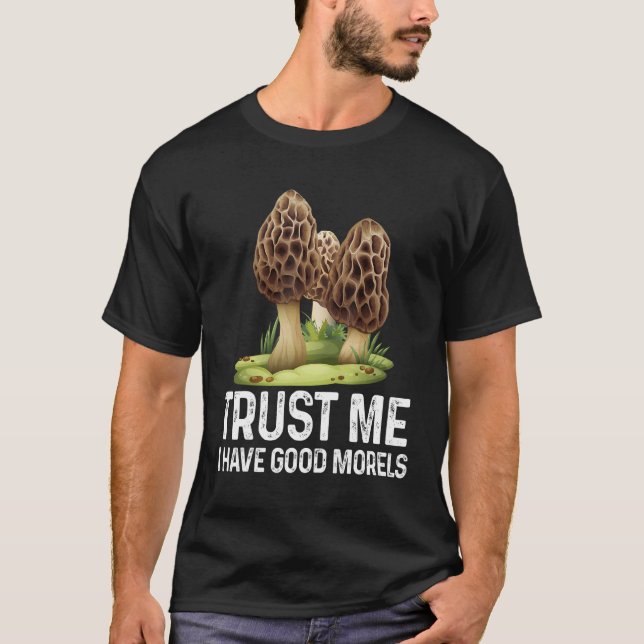 Moral Mushroom   Foraging Morels Hunters   T Shirt (Framsida)