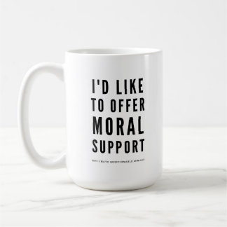 Moral Support Sarcastic Encouragement, citat Kaffemugg