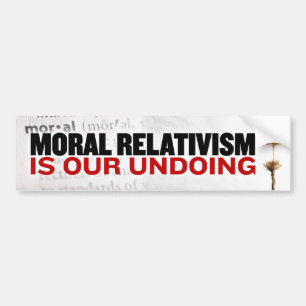 Moralisk Relativism är vårt ångra Bildekal