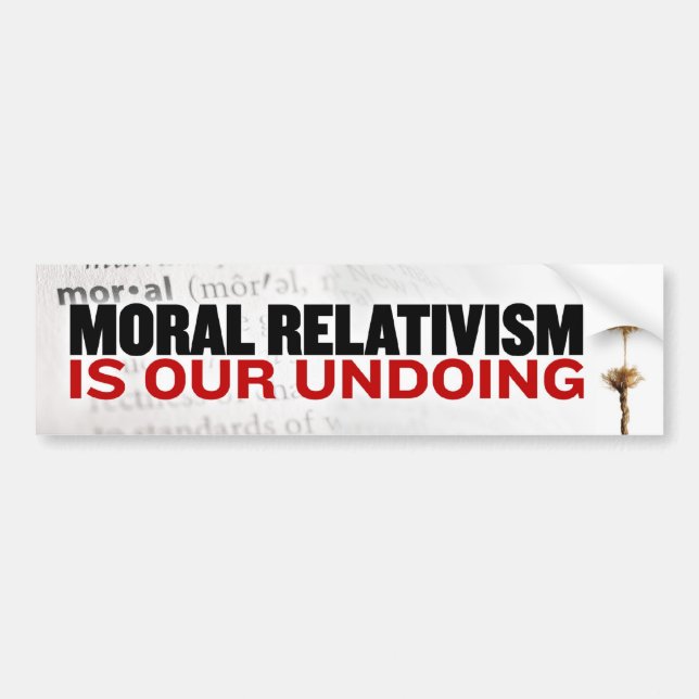 Moralisk Relativism är vårt ångra Bildekal (Framsidan)