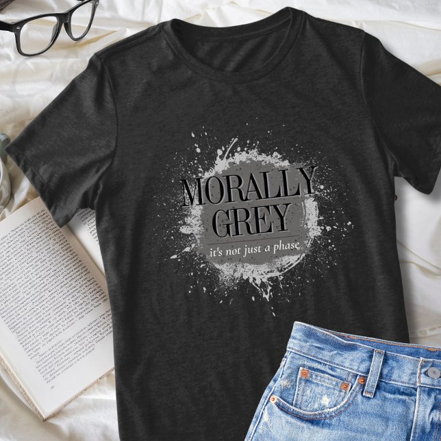 Moraliskt Grått Inte en Phase Bookish Reader Splat T Shirt (Dark romance morally grey it's not just a phase romantacy book lovers t-shirt gift idea for reading)