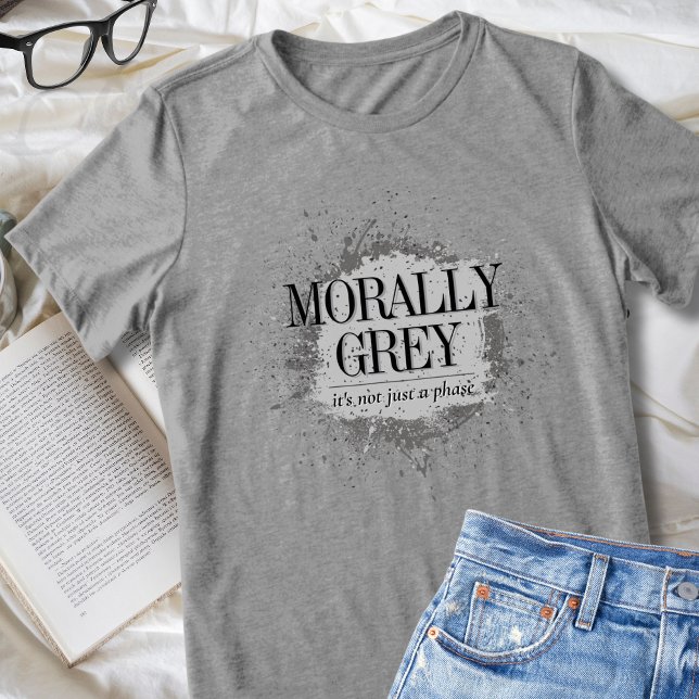 Moraliskt Grått Inte en Phase Bookish Reader Splat T Shirt (morally grey romantasy traumance smut fans book lover t-shirt gifts for her or him bookish readers)