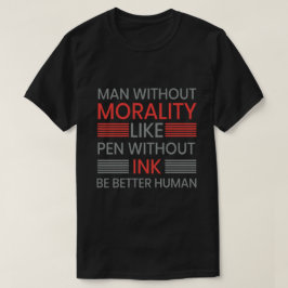 Moralitet, var bättre på humant T-shert T Shirt