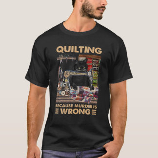 Mord är fel.. - Lustigt Cat Quilti. T Shirt