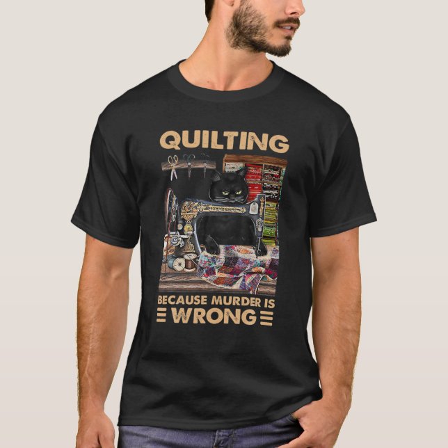 Mord är fel.. - Lustigt Cat Quilti. T Shirt (Framsida)