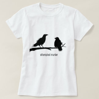 Mordförsök mord av kråkor vitsar, damer t-shirt
