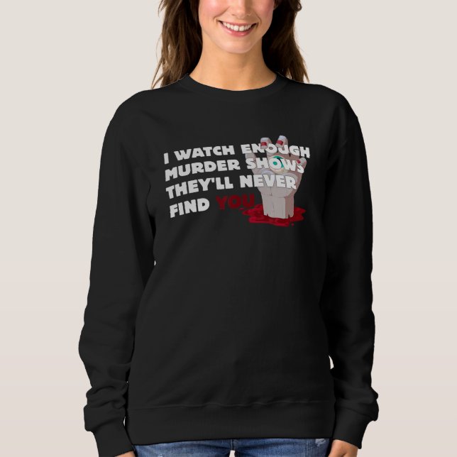 Mordprogram visar att de aldrig hittar dig Krimina T Shirt (Framsida)