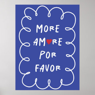 More amore por favor | Inspirational & decorative  Poster