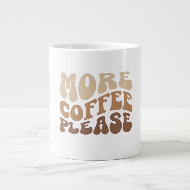 More coffee please. Jumbo Coffee Mug Mugg (Framsidan)