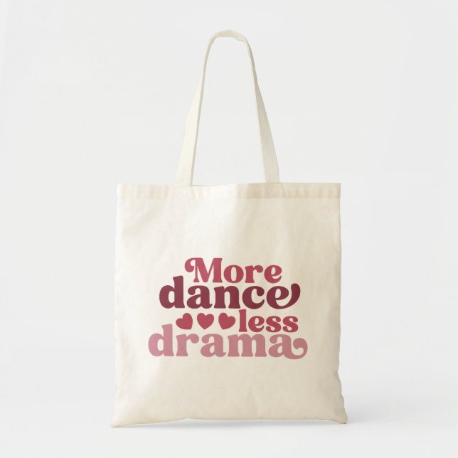 "More Dance Less Drama" Tote Bag Tygkasse (Framsidan)