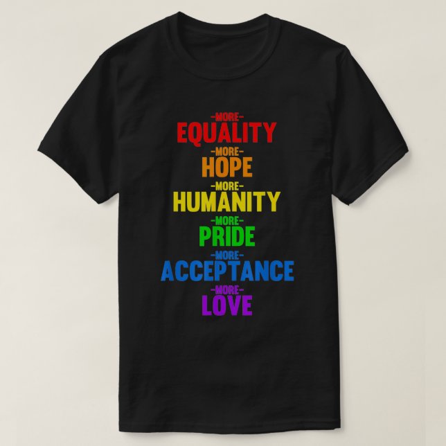 More Equality More Love Tee Human Rights BLM LGBTQ (Design framsida)