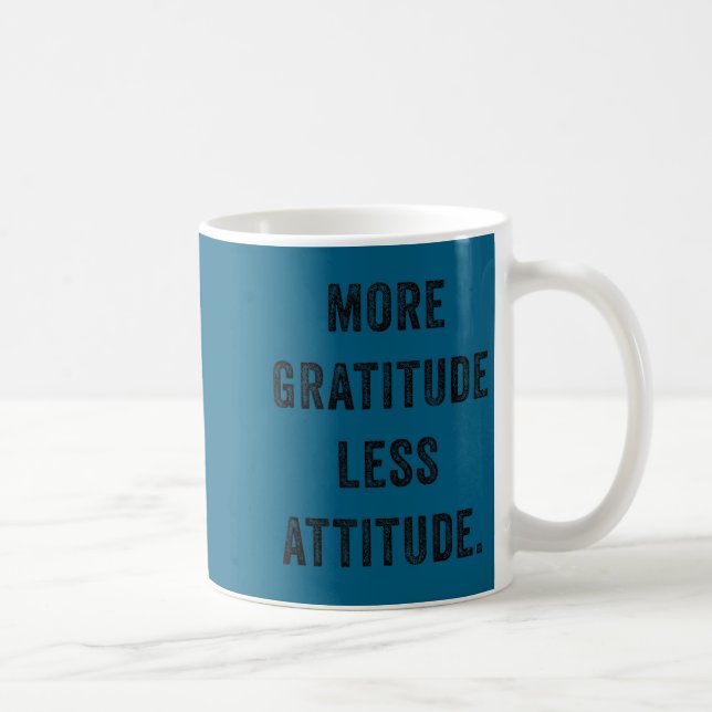 More Gratitude Less Attitude Fun Insrational Motiv Kaffemugg (Höger)