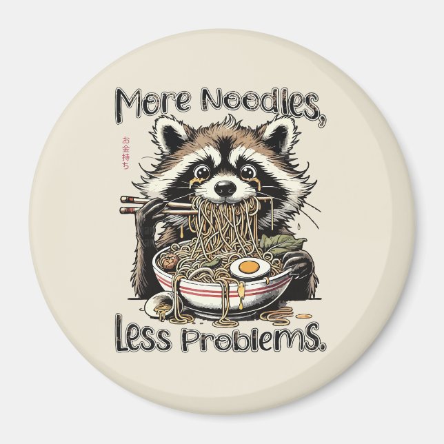 More noodles less problems raccoon eating ramen magnet (Framsidan)