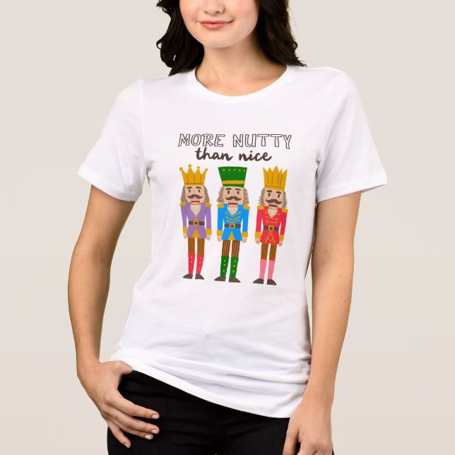 More Nutty Than Nice Christmas Nutcracker T Shirt (Framsida)