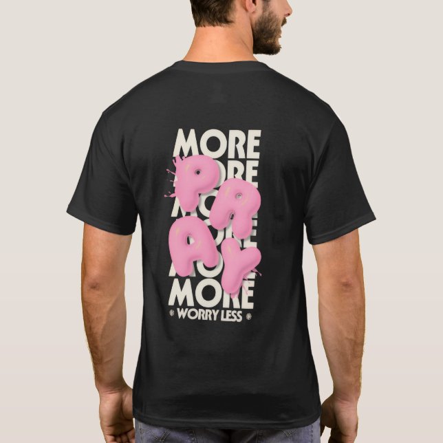 More Pray Less Worry Tee (Baksida)