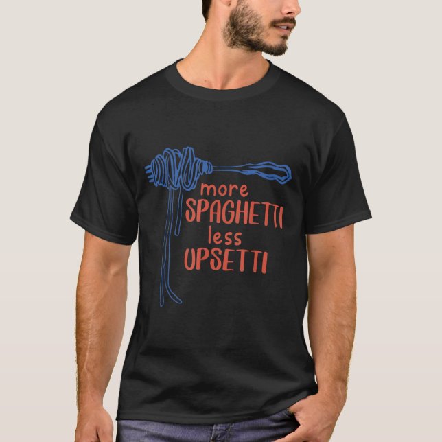 More Spagetti Less Etti Funny Foodie Spaghetti  T Shirt (Framsida)