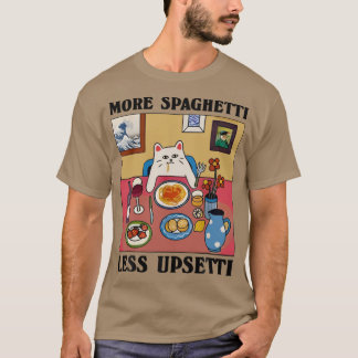 More Spaghetti Less Upsetti Funny Cute Cat Saying  T Shirt