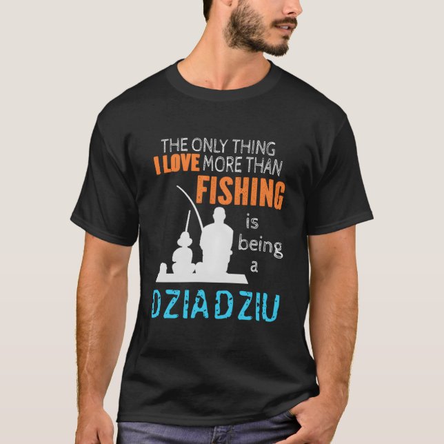 More Than Love Fishing Dziadziu Poland Polish Gran T Shirt (Framsida)