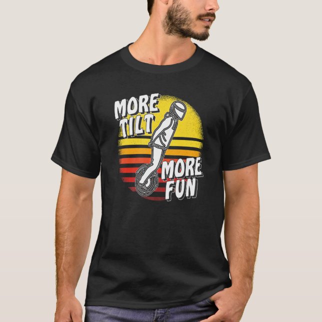 More Tilt More Fun Unicycle Electric Unicycle Solo T Shirt (Framsida)