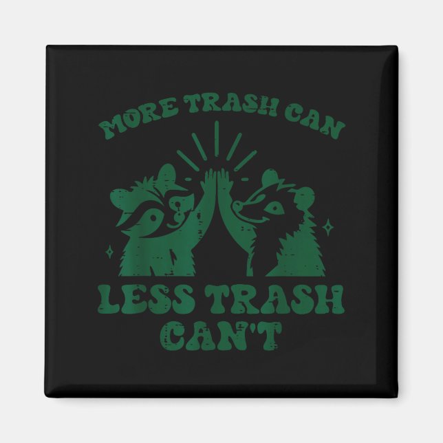 More Trash Can Less Cant Raccoon Funny Saying Men  Magnet (Framsidan)