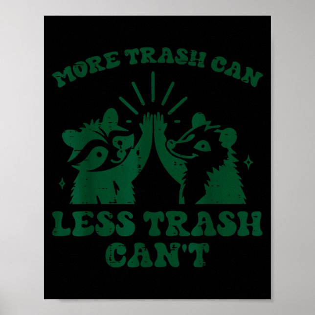 More Trash Can Less Cant Raccoon Funny Saying Men  Poster (Framsidan)