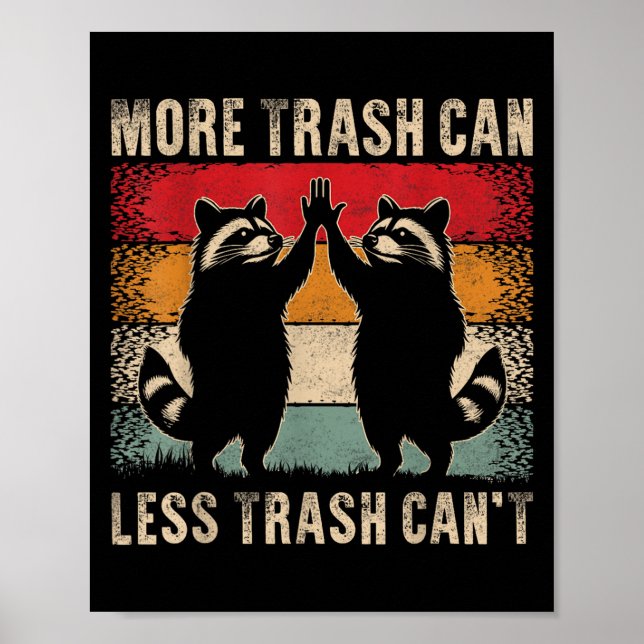 More Trash Can Less Trash Can’t Funny Raccoon  Poster (Framsidan)
