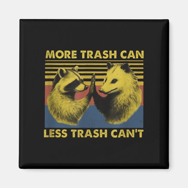 More Trash Can Less Trash Can't Funny Raccoon Meme Magnet (Framsidan)