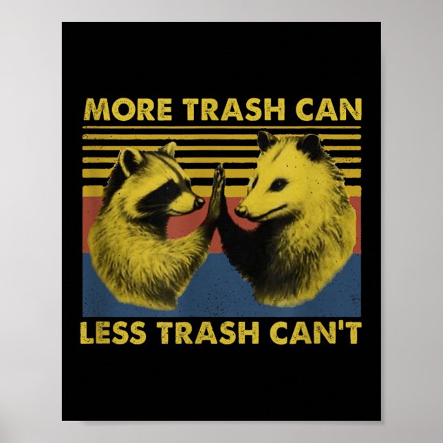 More Trash Can Less Trash Can't Funny Raccoon Meme Poster (Framsidan)