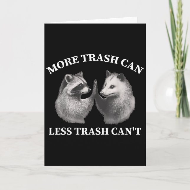 More Trash Can Less Trash Can't Funny Raccoon Ossu Kort (Framsida)