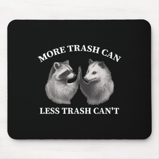 More Trash Can Less Trash Can't Funny Raccoon Ossu Musmatta (Framsidan)