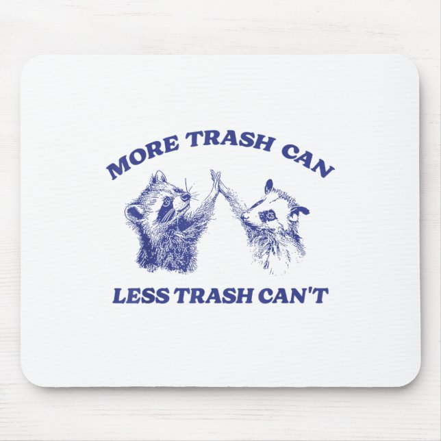 More Trash Can Less Trash Can't Funny Raccoon Sayi Musmatta (Framsidan)