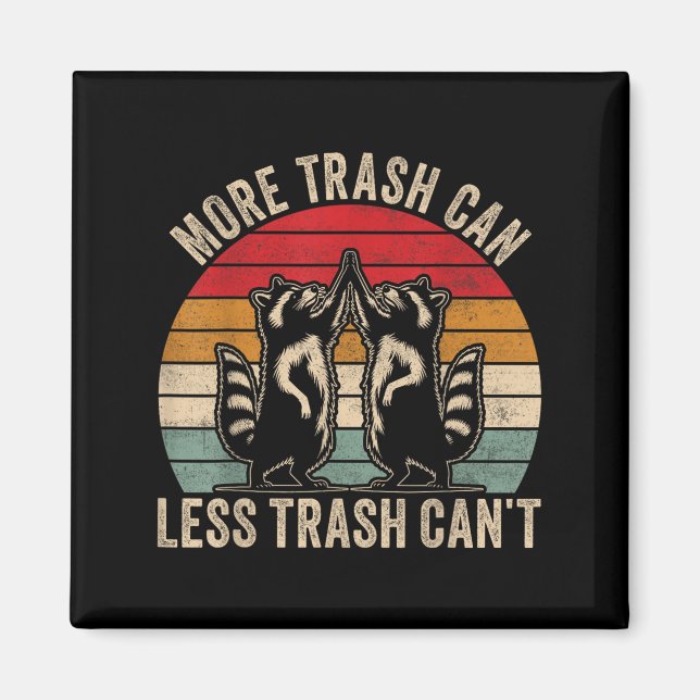 More Trash Can Less Trash Can't, Funny Retro Insra Magnet (Framsidan)