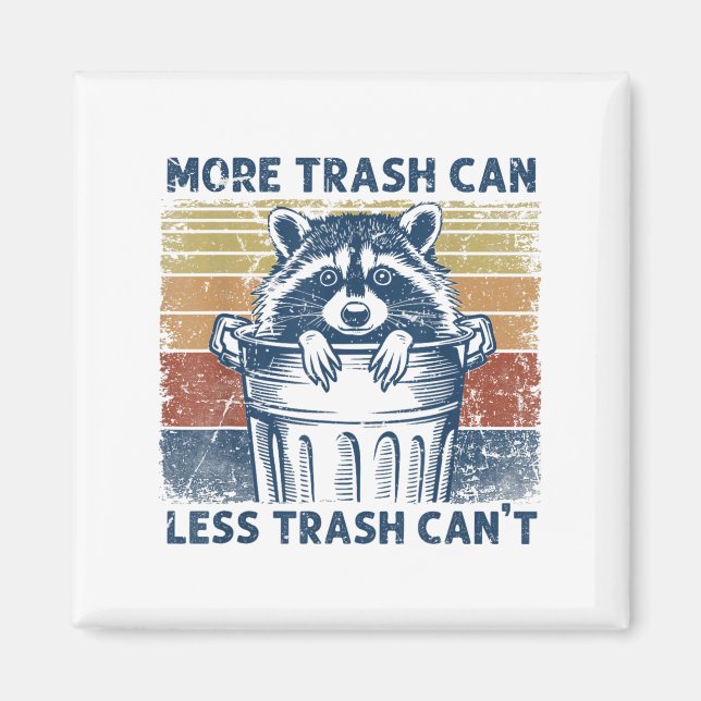 More Trash Can Less Trash Can't Trash Panda Raccoo Magnet (Framsidan)