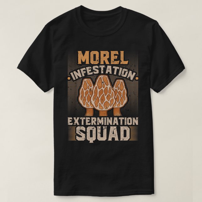 Morel Infestation Extermination Squad Morel Mushro T Shirt (Design framsida)