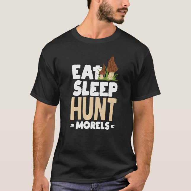 Morel Mushroom Hunter Foraging Eat Sover Hunt more T Shirt (Framsida)