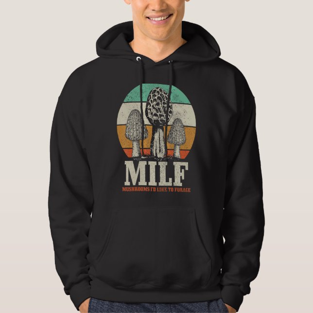Morel Mushroom Hunting M I L F-svampar jag gillar Hoodie (Framsida)