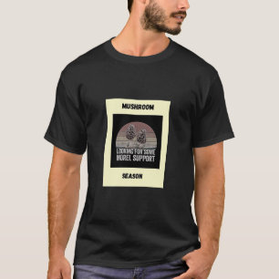 Morel Support 1 T Shirt