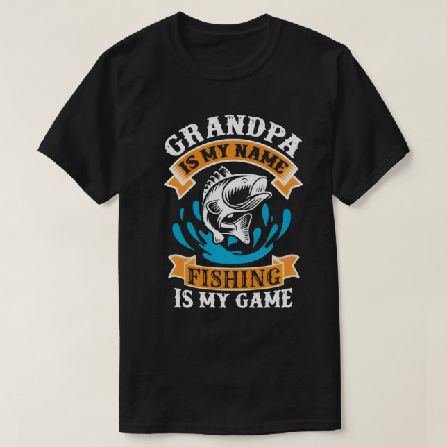 "Morfar är Min Namn, Fiske är mitt spel" T Shirt (Design framsida)
