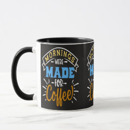 Morgnar Var Gjorda för Kaffe Mugg