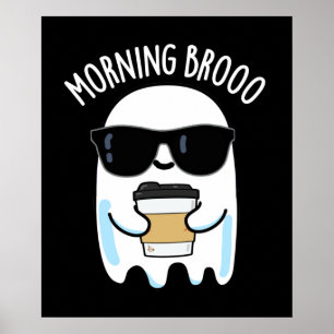 Morgon Broo Funny Ghost Coffee Pun Mörk BG Poster