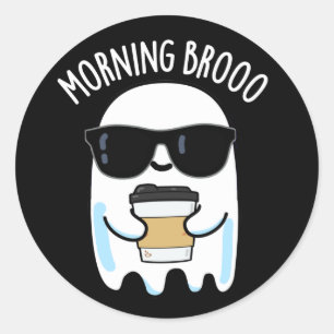 Morgon Broo Funny Ghost Coffee Pun Mörk BG Runt Klistermärke