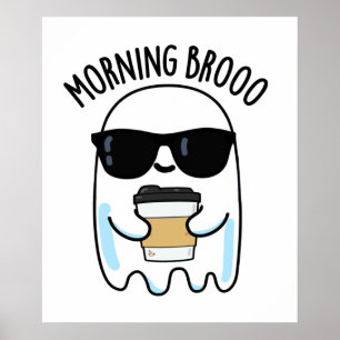 Morgon Broo Funny Ghost Coffee Pun Poster