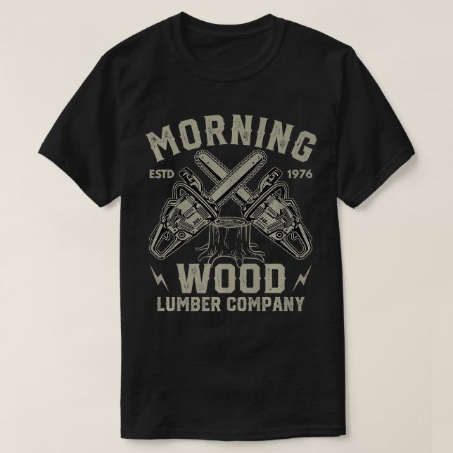 Morgon Wood Lumber Company Funny Lumberjack Logge T Shirt (Design framsida)